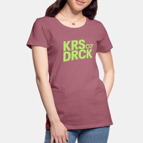 KRSDRCK - Frauen Premium T-Shirt