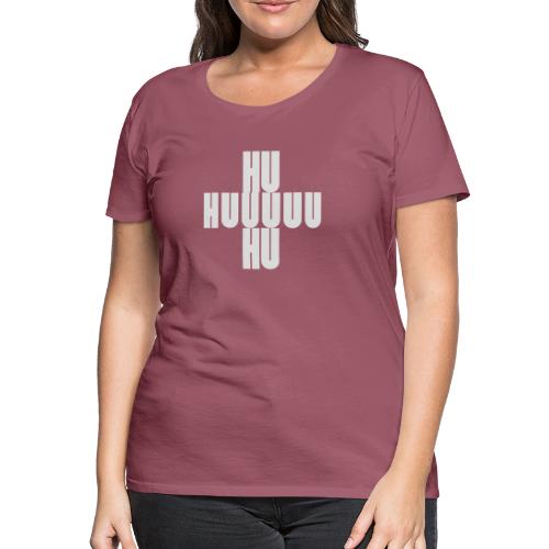HUUUHU Schlachtruf - Frauen Premium T-Shirt