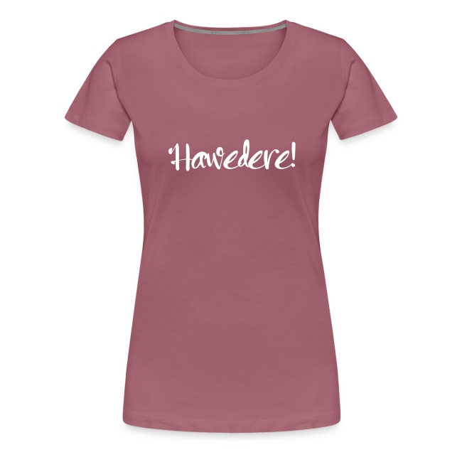Hawedere - Frauen Premium T-Shirt