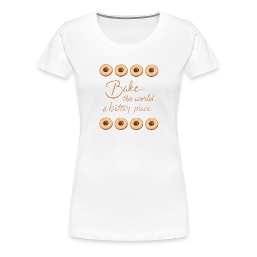 Bake the world a better place - Premium-T-shirt dam