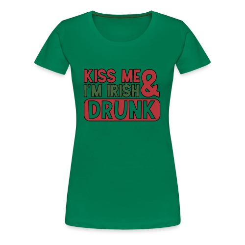 Kiss Me I'm Irish & Drunk - Party Irisch Bier - Frauen Premium T-Shirt