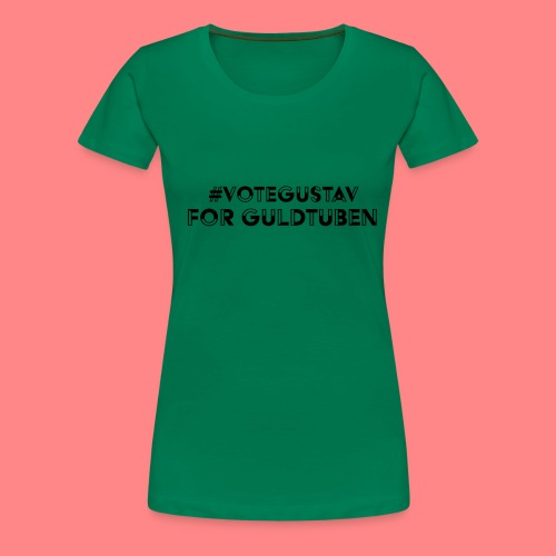 #VoteGustavForGuldtuben - Premium-T-shirt dam