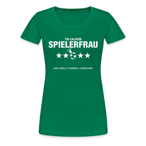 Spielerfrau High Heels, Fussball und Mascara - Frauen Premium T-Shirt