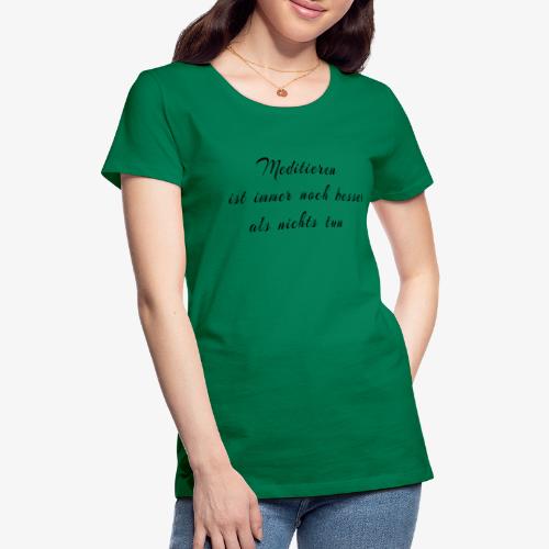 Meditieren - Frauen Premium T-Shirt