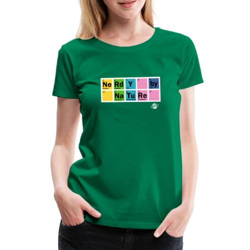 Nerdy By Nature - Vrouwen Premium T-shirt