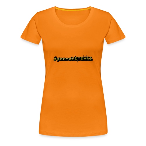 #ganzanNORMAL mit Ecken und Kanten - Frauen Premium T-Shirt