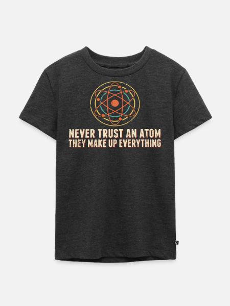 Atomwitz Never Trust an Atom - Kinder Premium Bio T-Shirt - Anthrazit meliert