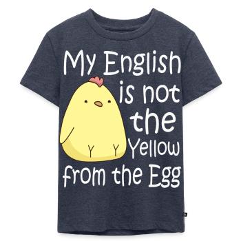 My English Is Not The Yellow From The Egg - Kinder Premium Bio T-Shirt - Jeansblau  - Vorne - Mikhail (115cm)