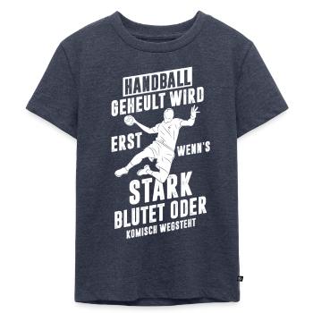 Handball Spruch - Kinder Premium Bio T-Shirt - Jeansblau  - Vorne - Mikhail (115cm)