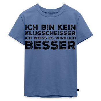 ICH BIN KEIN KLUGSCHEISSER Besserwisser Angeber - Kinder Premium Bio T-Shirt - Taubenblau - Vorne - Mikhail (115cm)