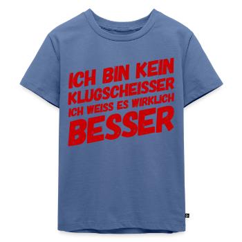 ICH BIN KEIN KLUGSCHEISSER Besserwisser Angeber - Kinder Premium Bio T-Shirt - Taubenblau - Vorne - Mikhail (115cm)