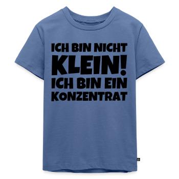 Ich Bin Nicht Klein! Ich Bin Ein Konzent - Kinder Premium Bio T-Shirt - Taubenblau - Vorne - Mikhail (115cm)