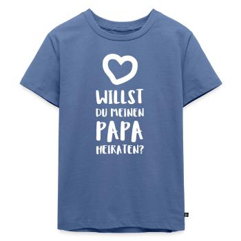 Willst Du Meinen Papa Heiraten? - Kinder Premium Bio T-Shirt - Taubenblau - Vorne - Mikhail (115cm)