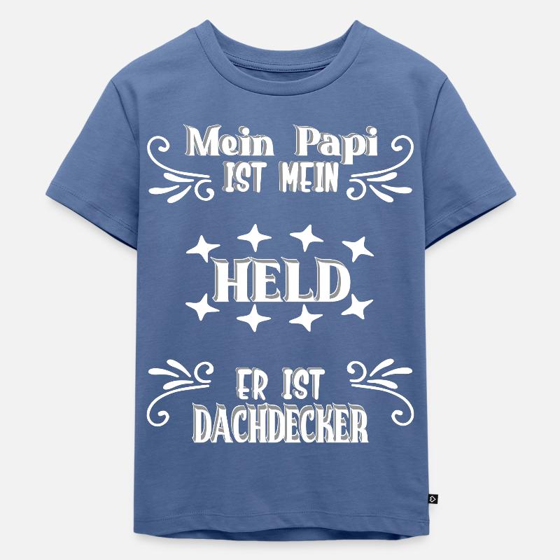 Mein Papi, mein Held, Dachdecker, Stolz, Geschenk - Kinder Premium Bio T-Shirt - Taubenblau