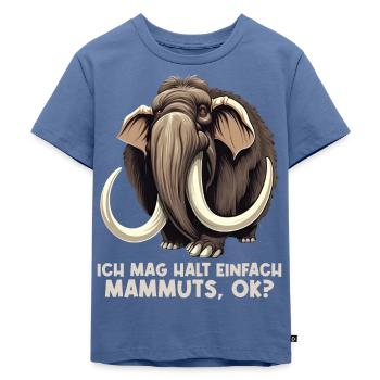 Ich mag halt einfach Mammuts Mammut - Kinder Premium Bio T-Shirt - Taubenblau - Vorne - Mikhail (115cm)
