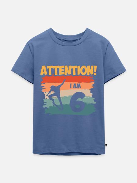 Attention! I am 6 - Kinder Premium Bio T-Shirt - Taubenblau
