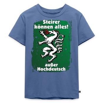 Steirer können alles, außer Hochdeutsch - Kinder Premium Bio T-Shirt - Taubenblau - Vorne - Mikhail (115cm)