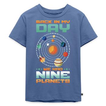Zu meiner Zeit Sternebeobachtung auf neun Planeten - Kinder Premium Bio T-Shirt - Taubenblau - Vorne - Mikhail (115cm)