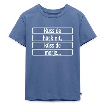 Küss de hück nit küss de morje - Köln Kölsch Kölle - Kinder Premium Bio T-Shirt - Taubenblau - Vorne - Mikhail (115cm)