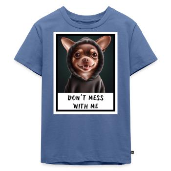 Portrait Chihuahua Hund leg dich nicht mit mir an (lustig). - Kinder Premium Bio T-Shirt - Taubenblau - Vorne - Mikhail (115cm)
