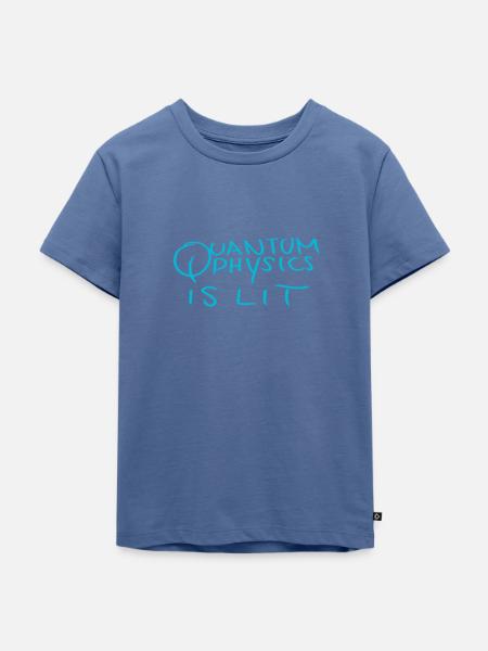 Quantenphysik ist lit. - Kinder Premium Bio T-Shirt - Taubenblau