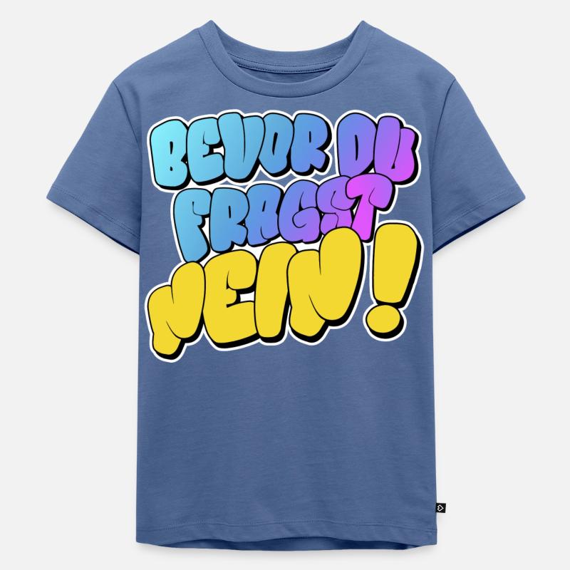 bevor du fragst nein graffiti lustiger Spruch - Kinder Premium Bio T-Shirt - Taubenblau
