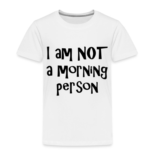 I am not a morning person - Kids' Premium T-Shirt