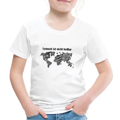 Logo in schwarz: Fernweh ist nicht heilbar - Kinder Premium T-Shirt
