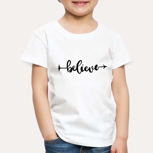 Believe - Kinder Premium T-Shirt