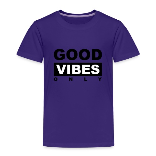 Good Vibes Only - Kinder Premium T-Shirt