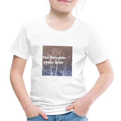 The Dreams come true , Träume werden wahr - Kinder Premium T-Shirt