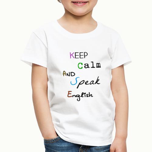 Keep Calm And Speak English - Kids' Premium T-Shirt