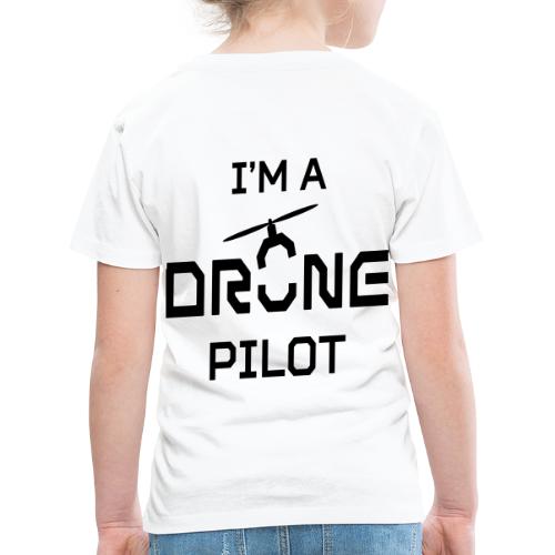 I'm a drone pilot - Kinderen Premium T-shirt