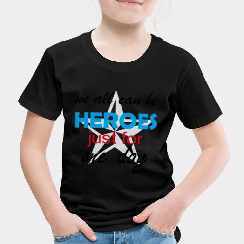 GHB Jeder kann für 1 Tag ein Held sein 190320182 - Kinder Premium T-Shirt