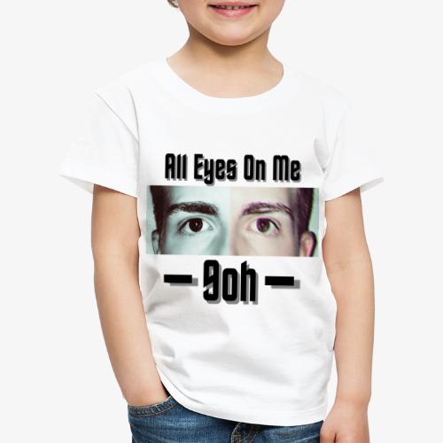 ALL EYES ON ME - Kinder Premium T-Shirt