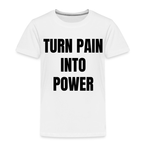 Turn pain into power / Bestseller / Geschenk - Kinder Premium T-Shirt