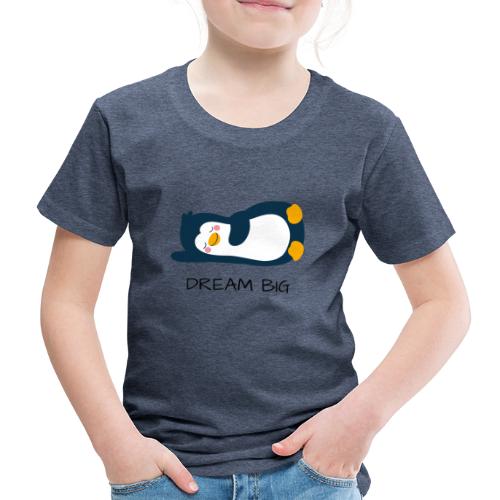 DREAM BIG - Kinder Premium T-Shirt