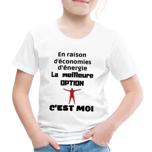 En raison d'économies d'énergie, la meilleur optio - T-shirt Premium Enfant