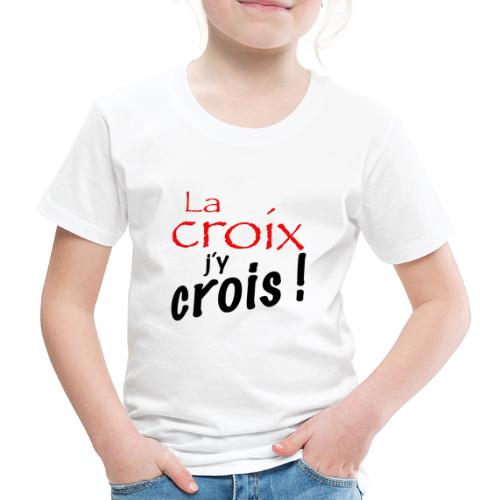 la croix jy crois - Camiseta premium niño