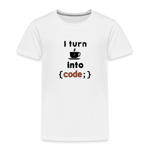 I turn coffee into code - Kids' Premium T-Shirt