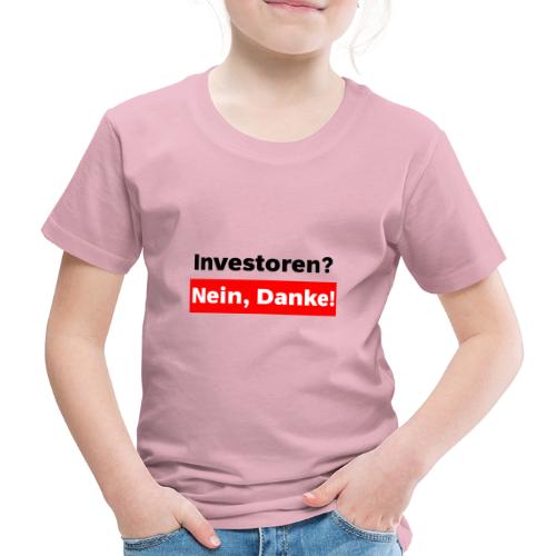 Investoren? Nein, Danke! - Kinder Premium T-Shirt