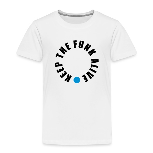 Keep the Funk Alive - Shirt - Kinder Premium T-Shirt