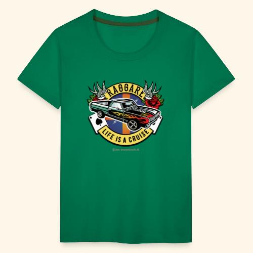 Raggare T Shirt Design Life Is A Cruise - Kinder Premium T-Shirt
