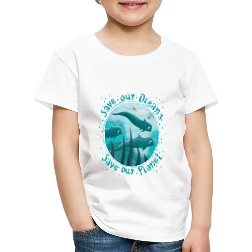 Save our Oceans - Save our Planet - Grindwale - Kinder Premium T-Shirt