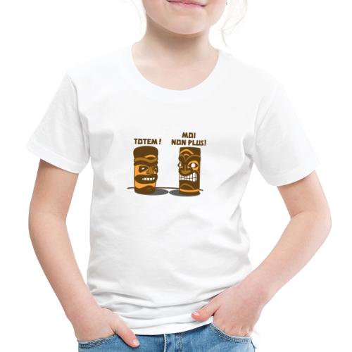 TOTEM, MOI NON PLUS ! - Premium T-skjorte for barn