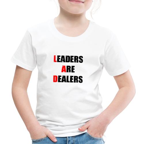 LEADERS ARE DEALERS (travail, politique) - T-shirt Premium Enfant