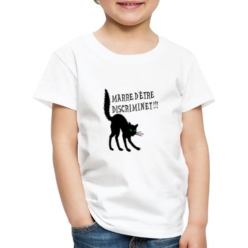 MARRE D'ÊTRE DISCRIMINET ! (chat noir) - T-shirt Premium Enfant