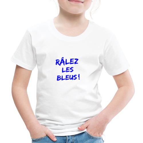 RÂLEZ LES BLEUS ! (sports, football, rugby) - Premium T-skjorte for barn