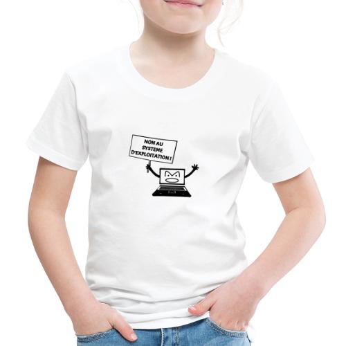 NON AU SYSTEME D'EXPLOITATION ! (informatique) - Kids' Premium T-Shirt