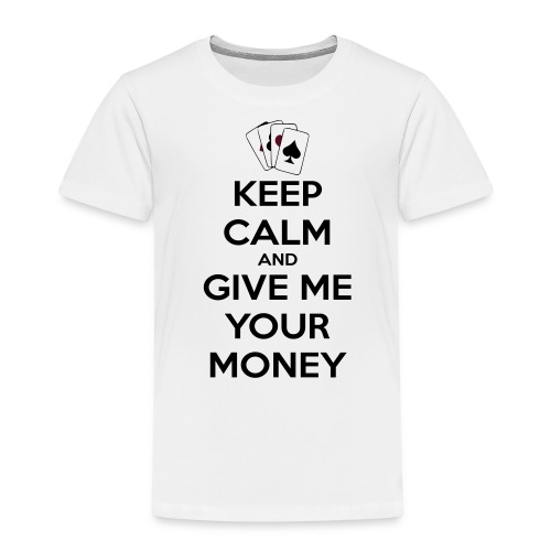 Keep calm and give me your money - T-shirt Premium Enfant